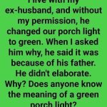 The True Meaning Behind Green Porch Lights