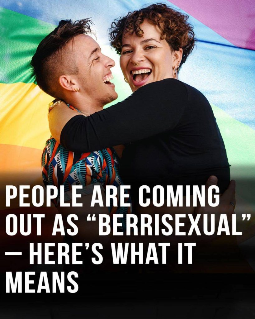The Rise of “Berrisexuality” Understanding This New Identity Label and Why It’s Gaining Popularity (Exploring Modern Attraction)